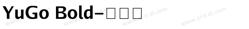 YuGo Bold字体转换